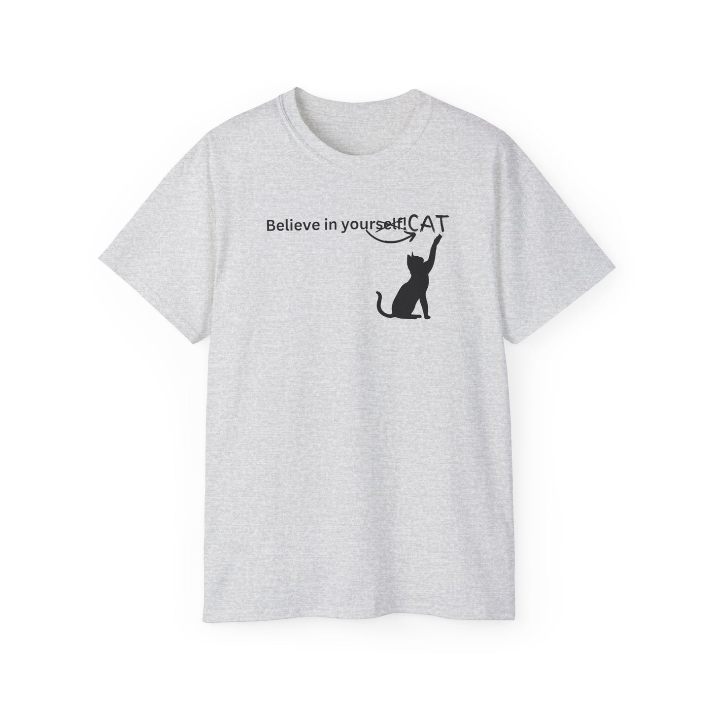 Believe In Your Cat Unisex Ultra Cotton Tee