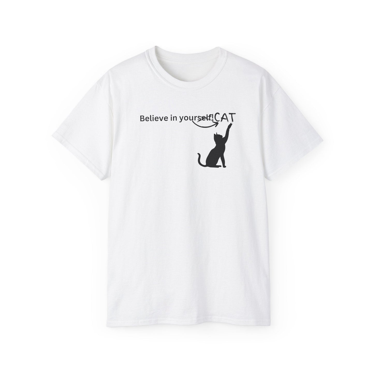 Believe In Your Cat Unisex Ultra Cotton Tee
