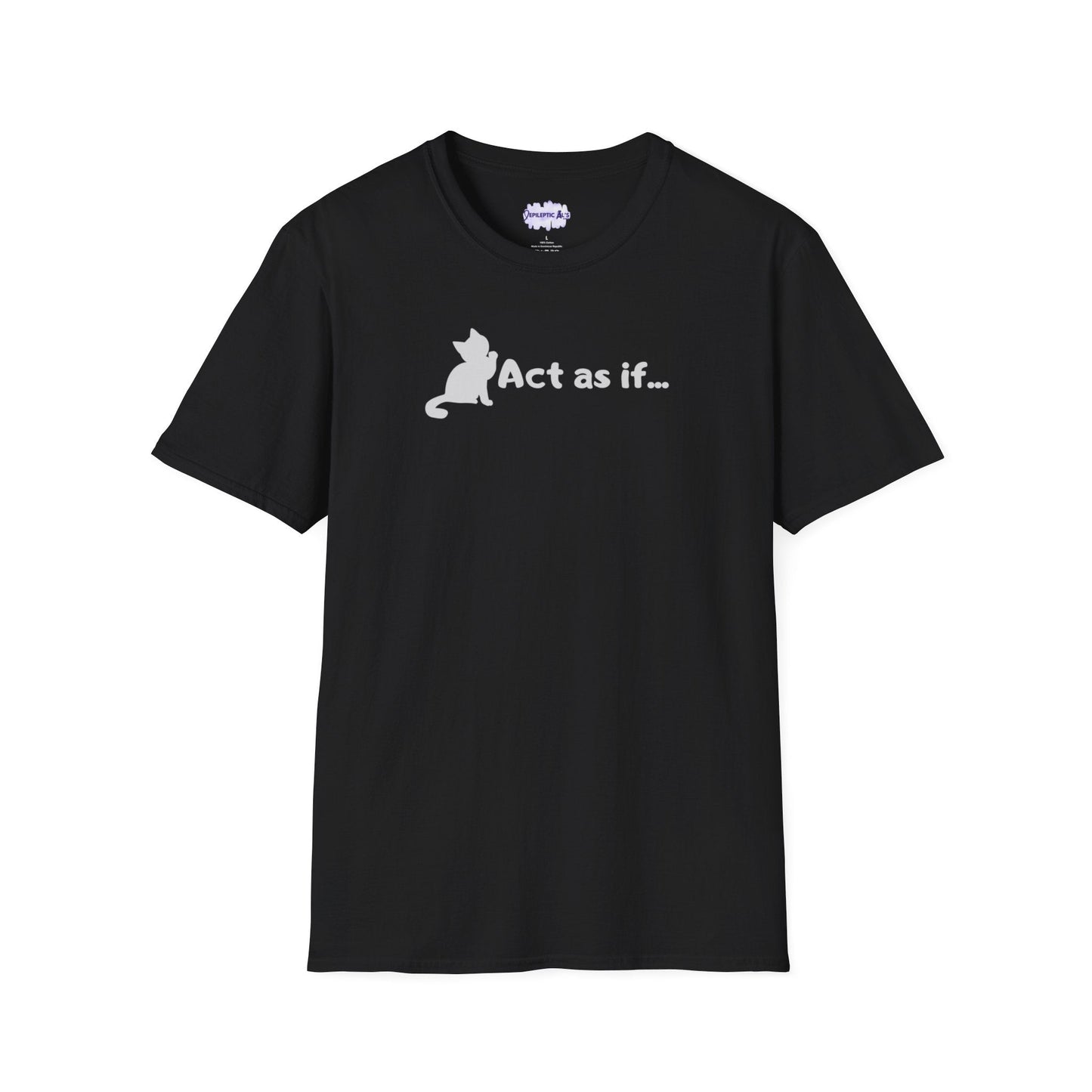 Act As If Unisex Softstyle T-Shirt