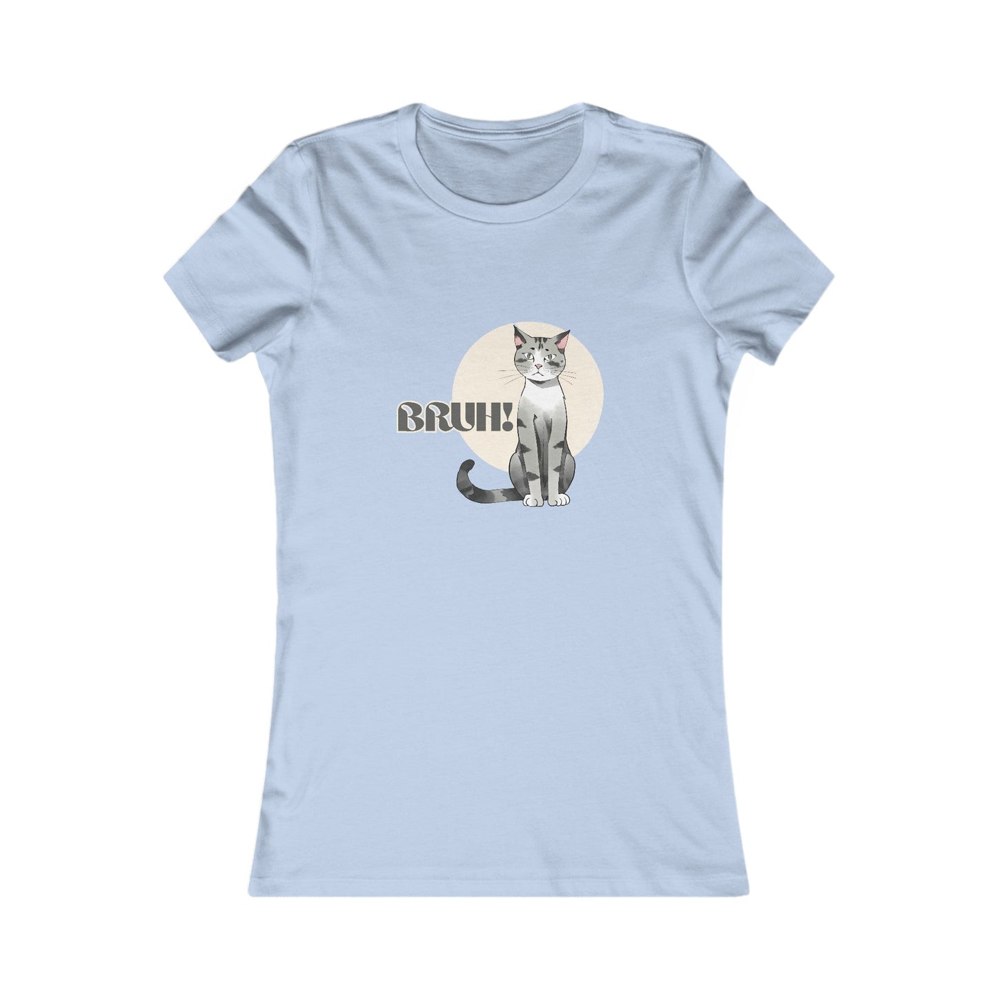 Bruh Women's Favorite Tee