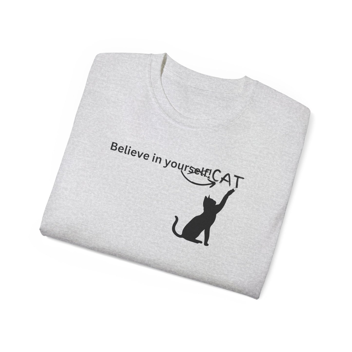 Believe In Your Cat Unisex Ultra Cotton Tee