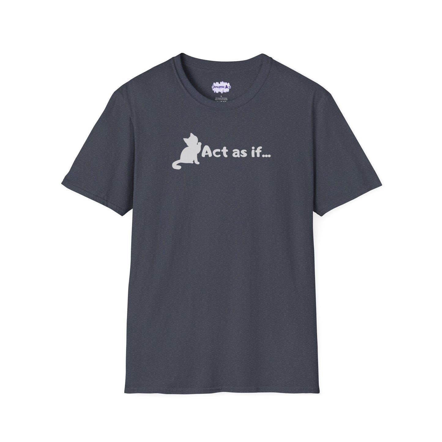 Act As If Unisex Softstyle T-Shirt