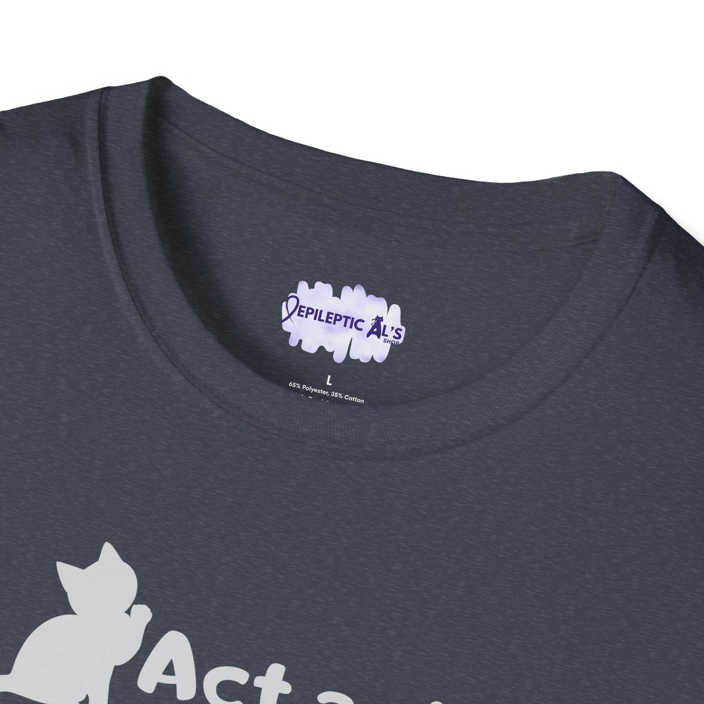 Act As If Unisex Softstyle T-Shirt