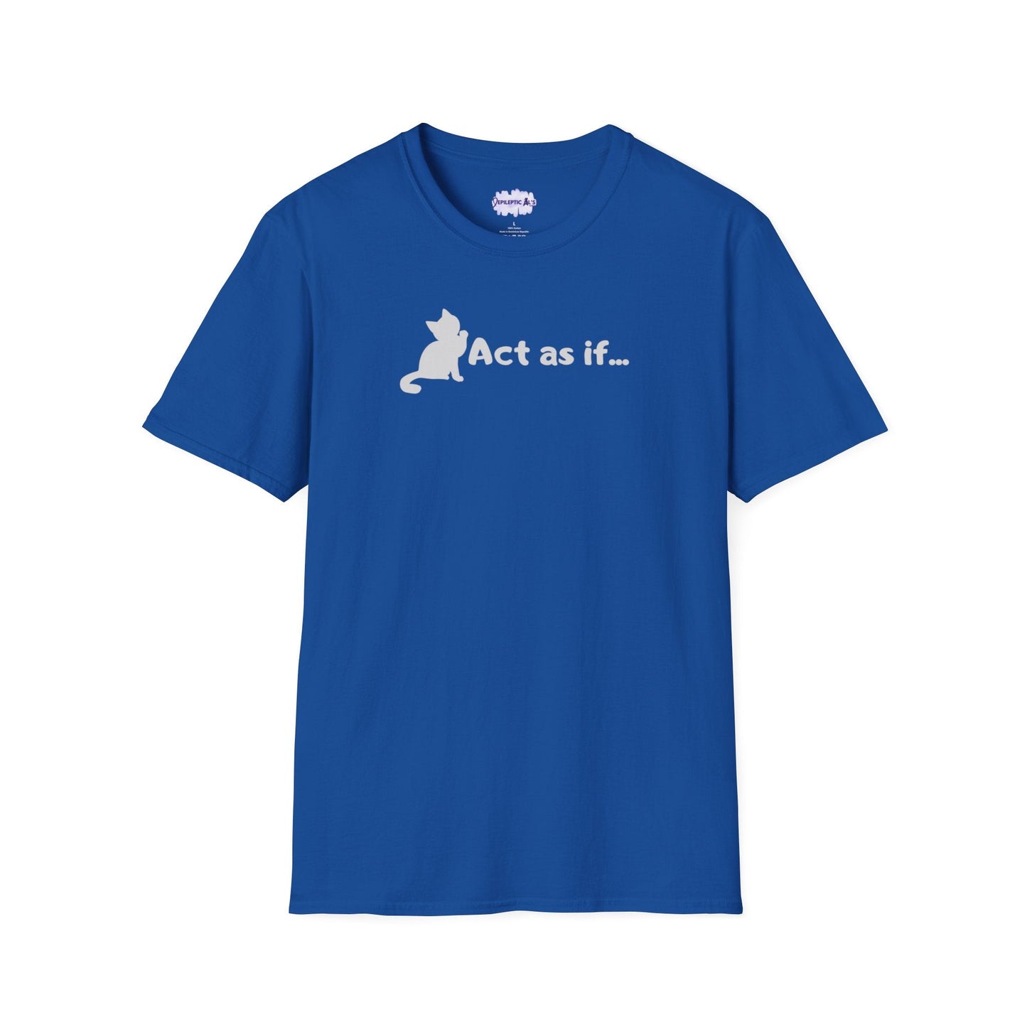 Act As If Unisex Softstyle T-Shirt