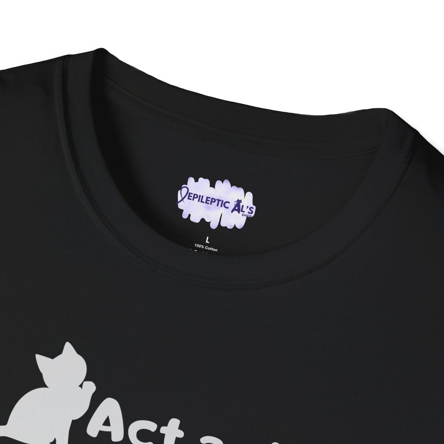 Act As If Unisex Softstyle T-Shirt