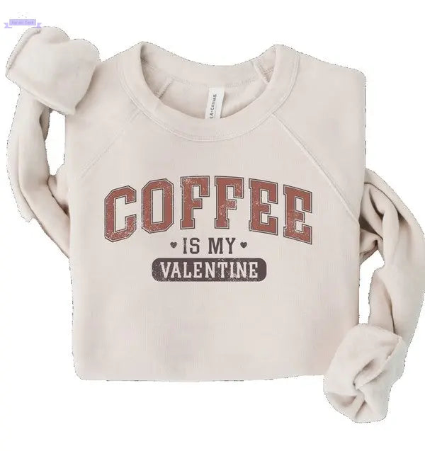Coffee is my Valentine Premium Graphic Sweatshirt Ocean and 7th