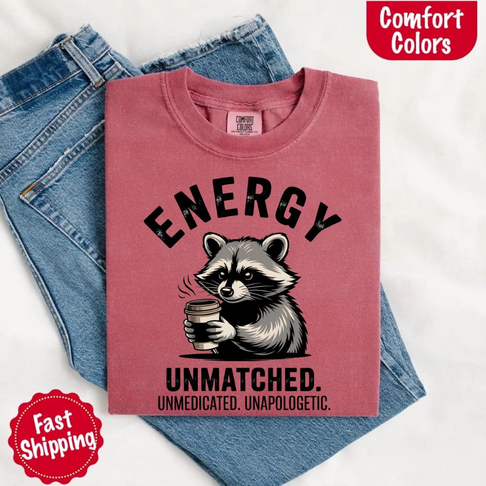 Comfort Colors Energy Unmatched Raccoon Coffee Funny T-Shirt