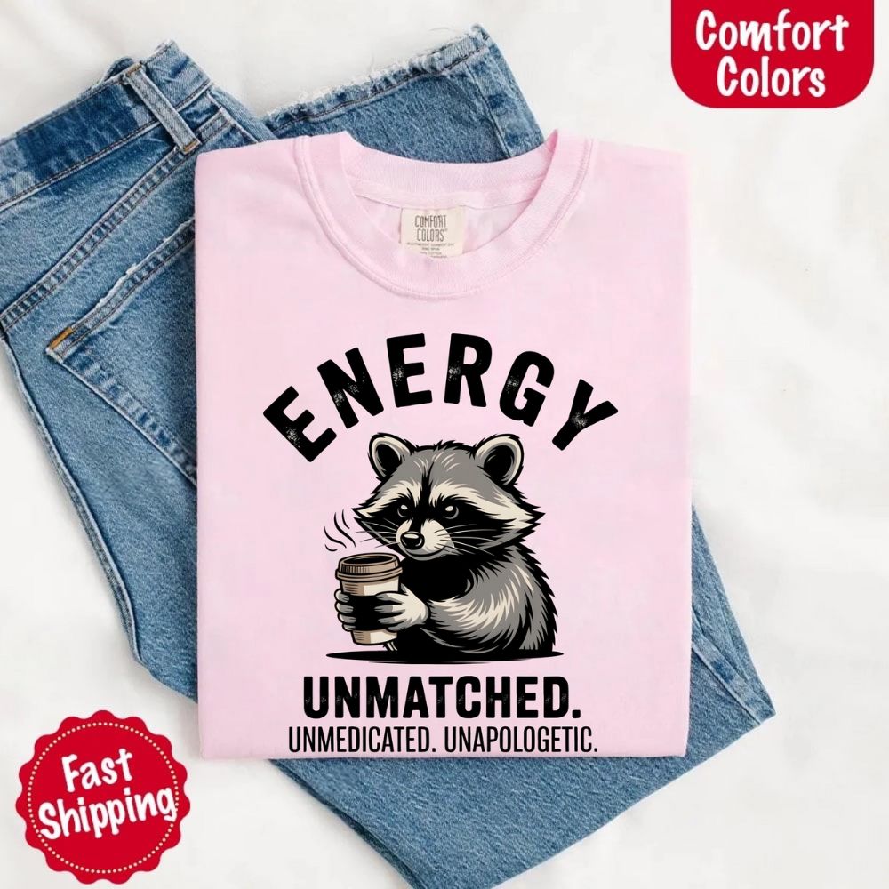 Comfort Colors Energy Unmatched Raccoon Coffee Funny T-Shirt