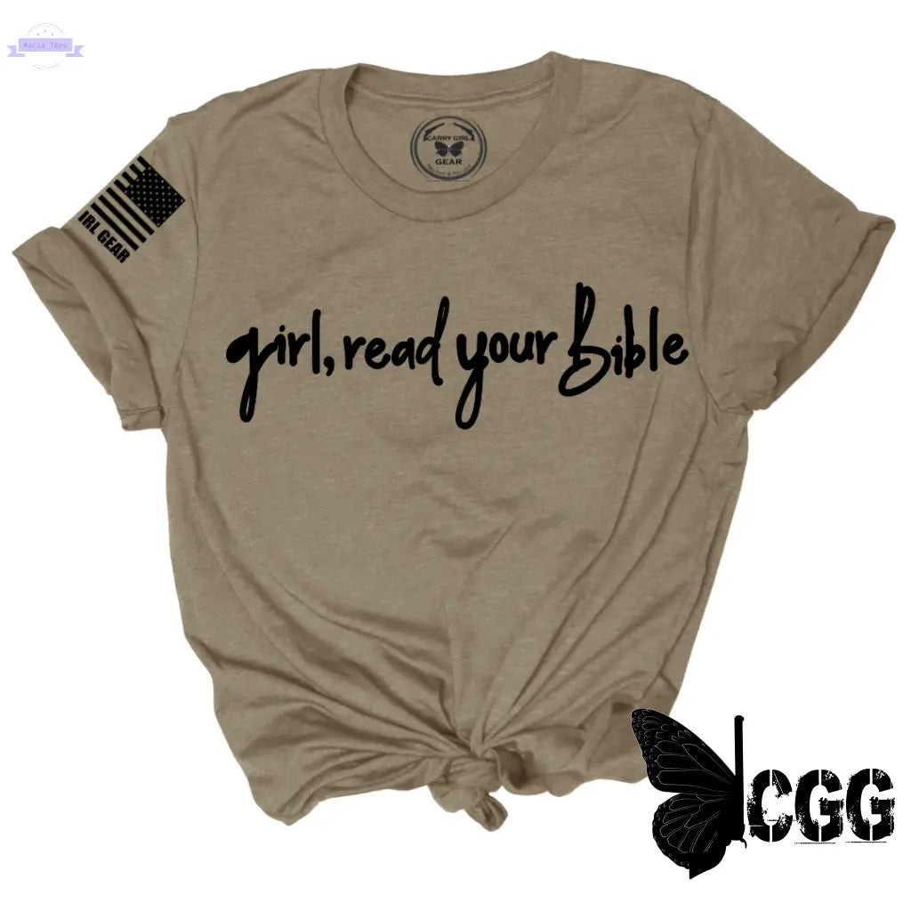 GIRL, READ YOUR BIBLE Tee Carry Girl Gear Aaria Tees