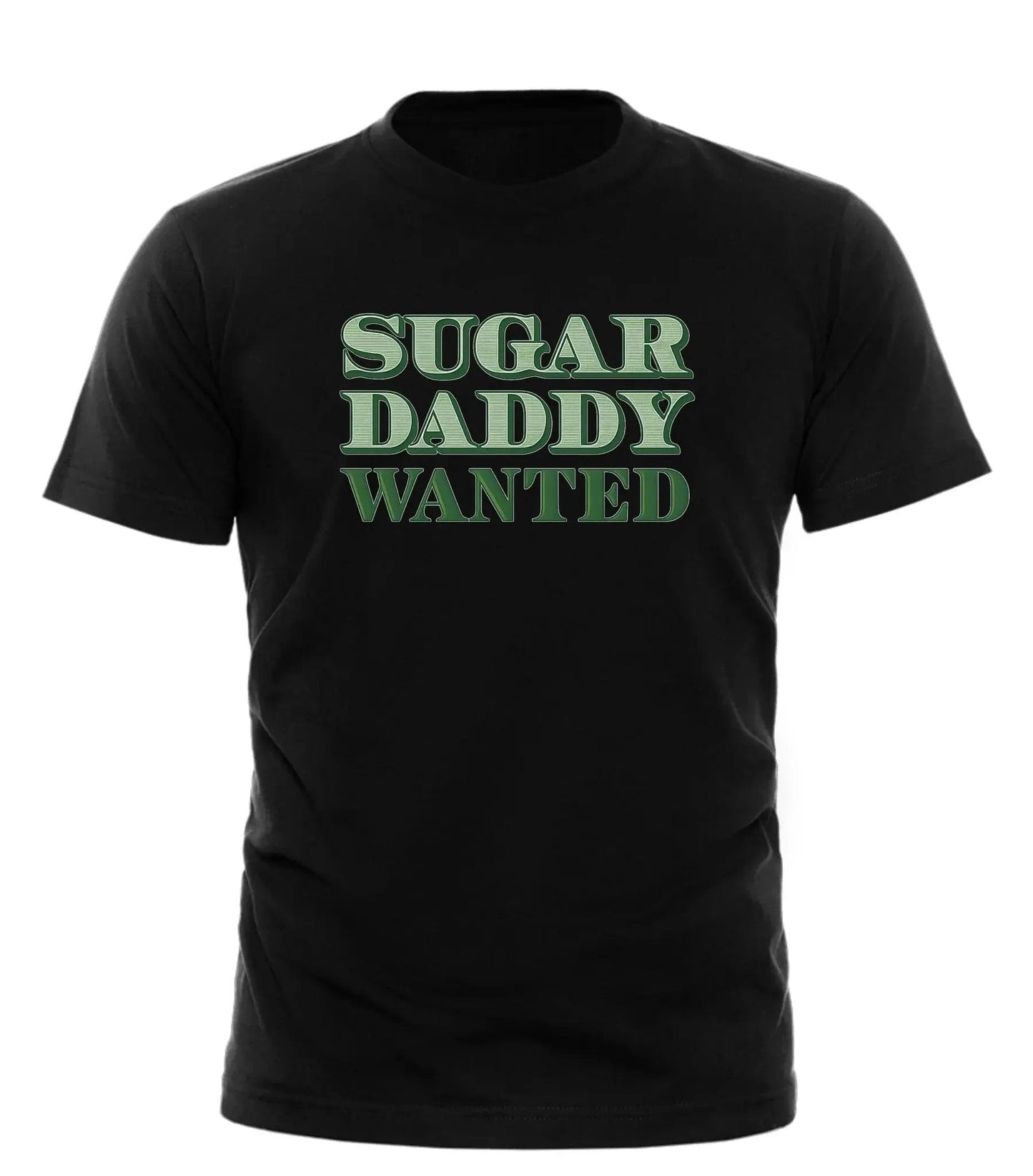 Good Trouble Fashion Sugar Daddy Wanted T-Shirt