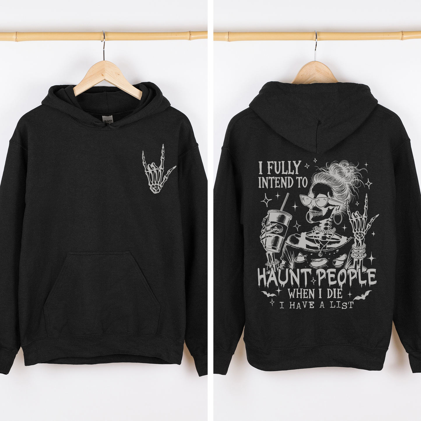 I Fully Intend To Haunt People When I Die, I Have A List, Skeleton, Funny, Sassy, Halloween, Graphic Hoodie, Hooded Sweatshirt