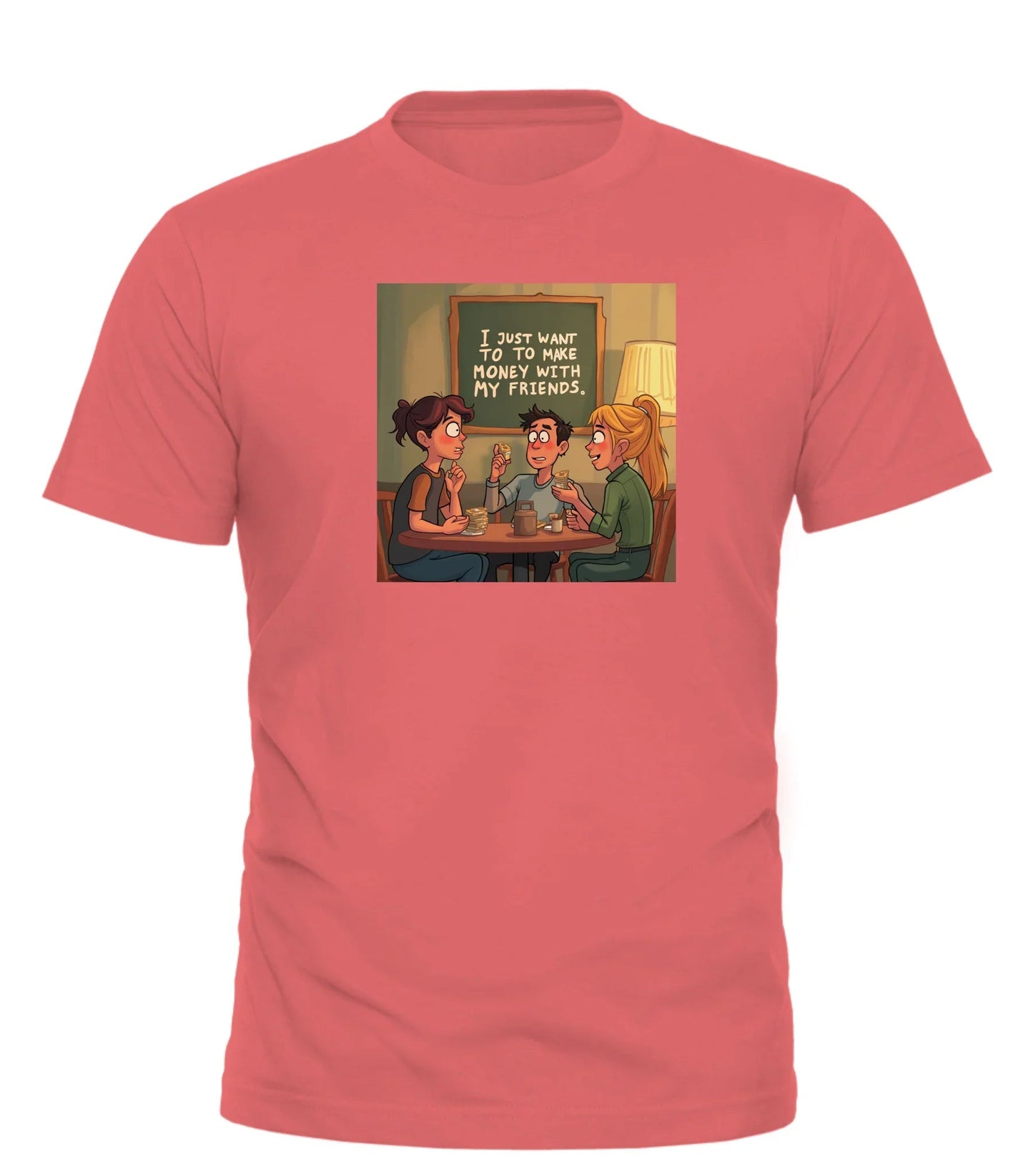 FRIENDS LOVE OF MONEY TEE