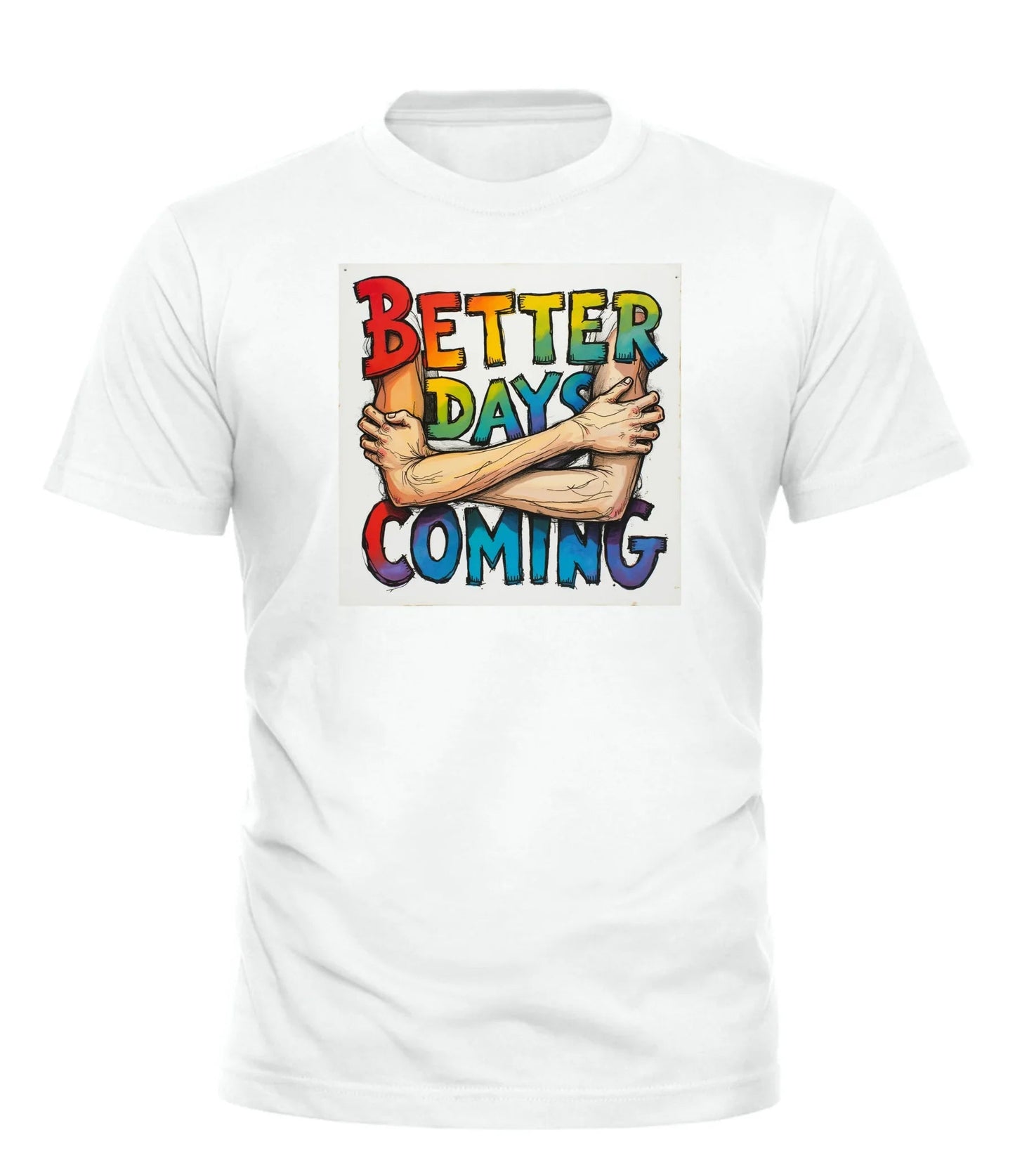 BETTER DAYS ARE COMING TEE