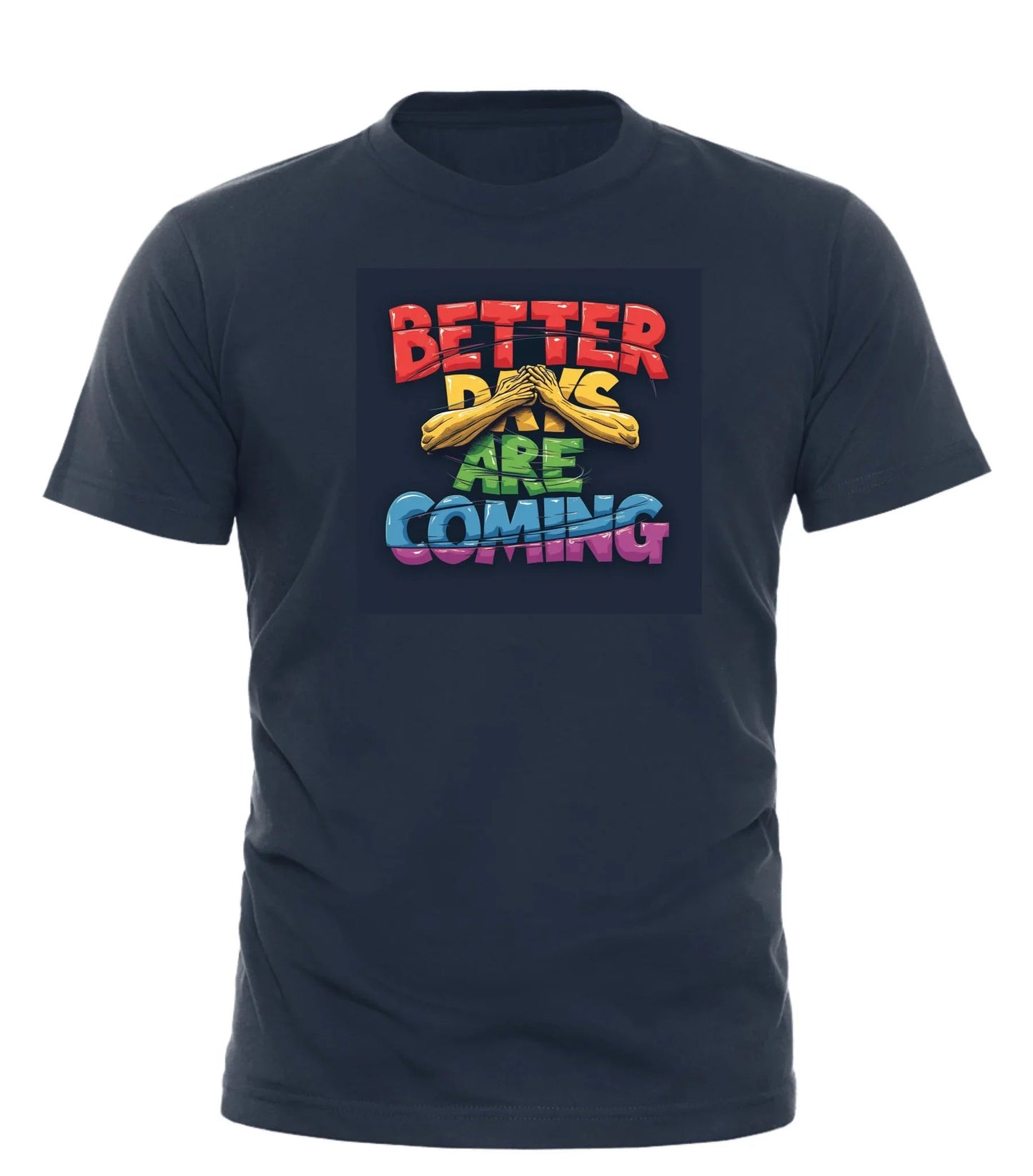BETTER DAYS ARE COMING TEE