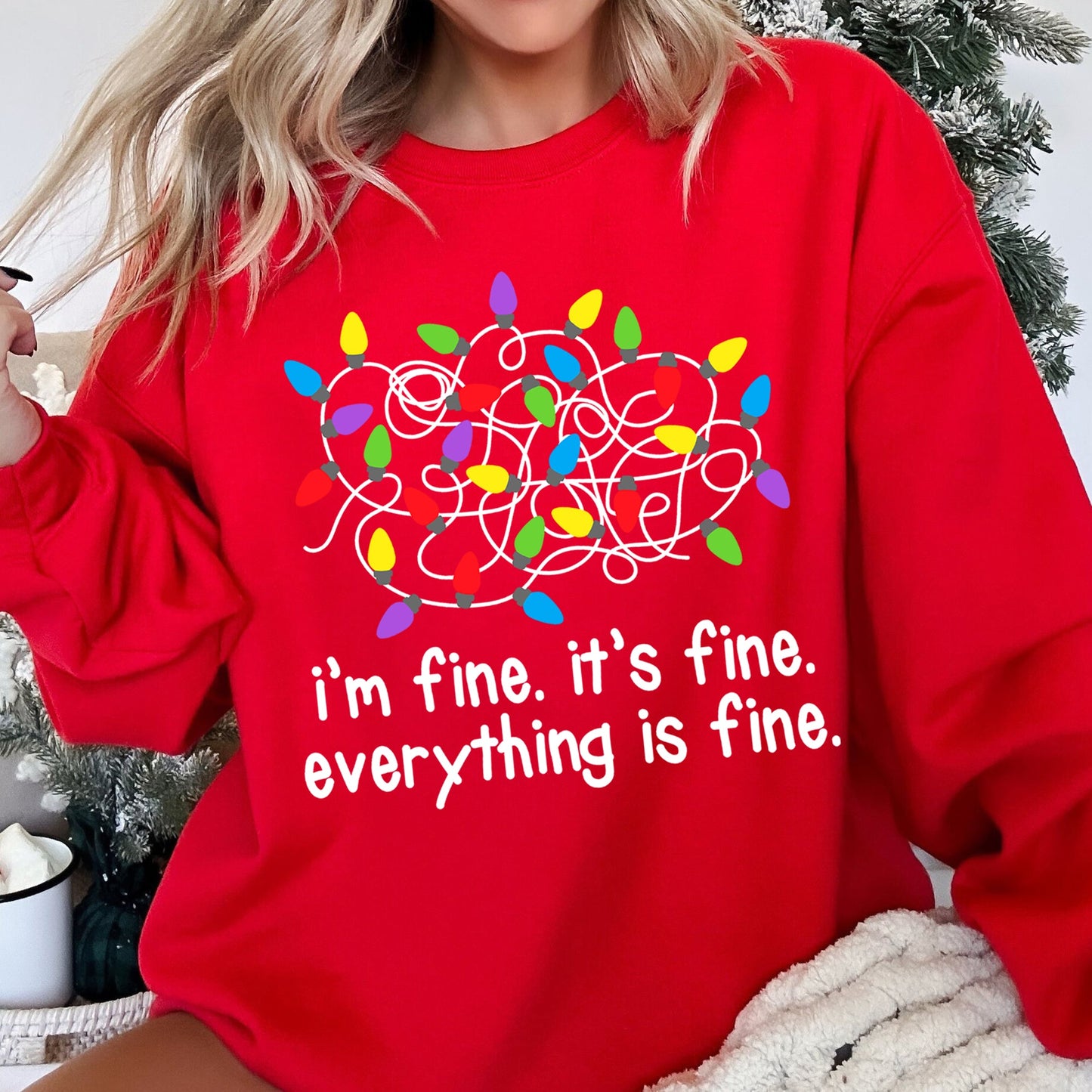 I'm Fine, It's Fine, Everything Is Fine, Christmas Sweatshirt