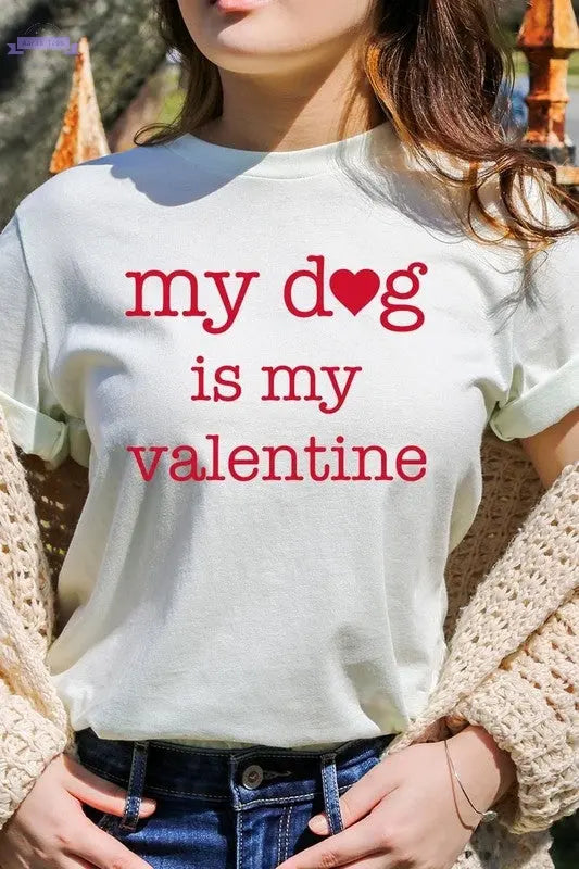 My dog Is My Valentine Graphic Tee Color Bear