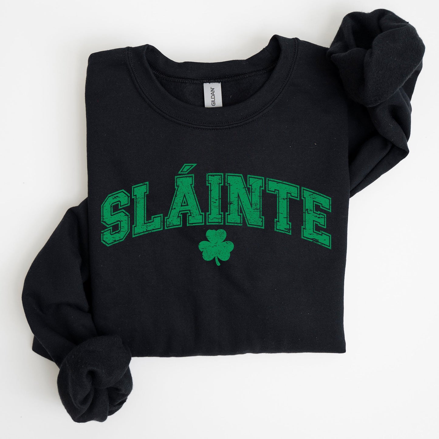 Slainte, Gaelic, Health, Luck, St Patrick's Day Sweatshirt