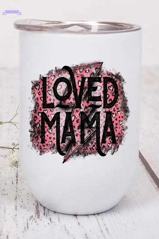Valentine's Day Loved Mama Black Pink Wine Cup Cali Boutique