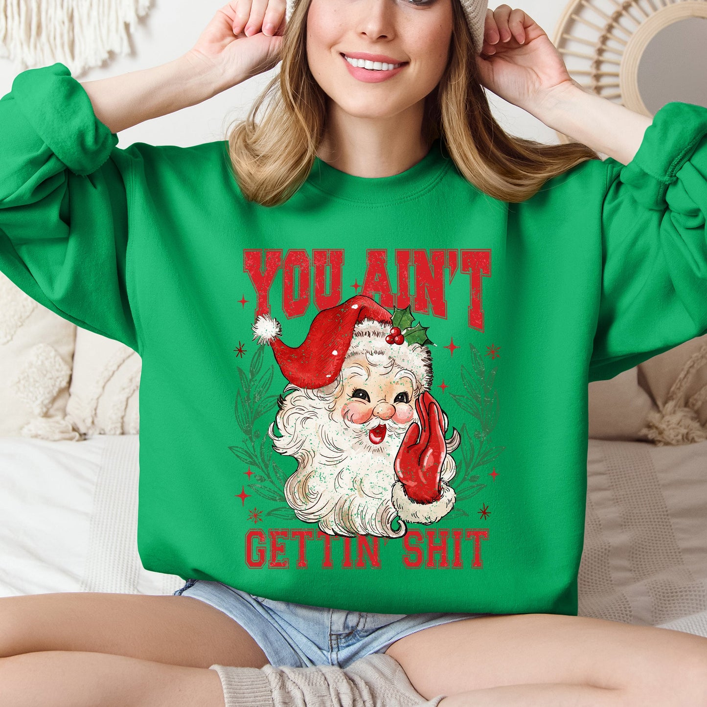 You Ain't Getting Shit, Funny, Santa, Naughty, Christmas Sweatshirt