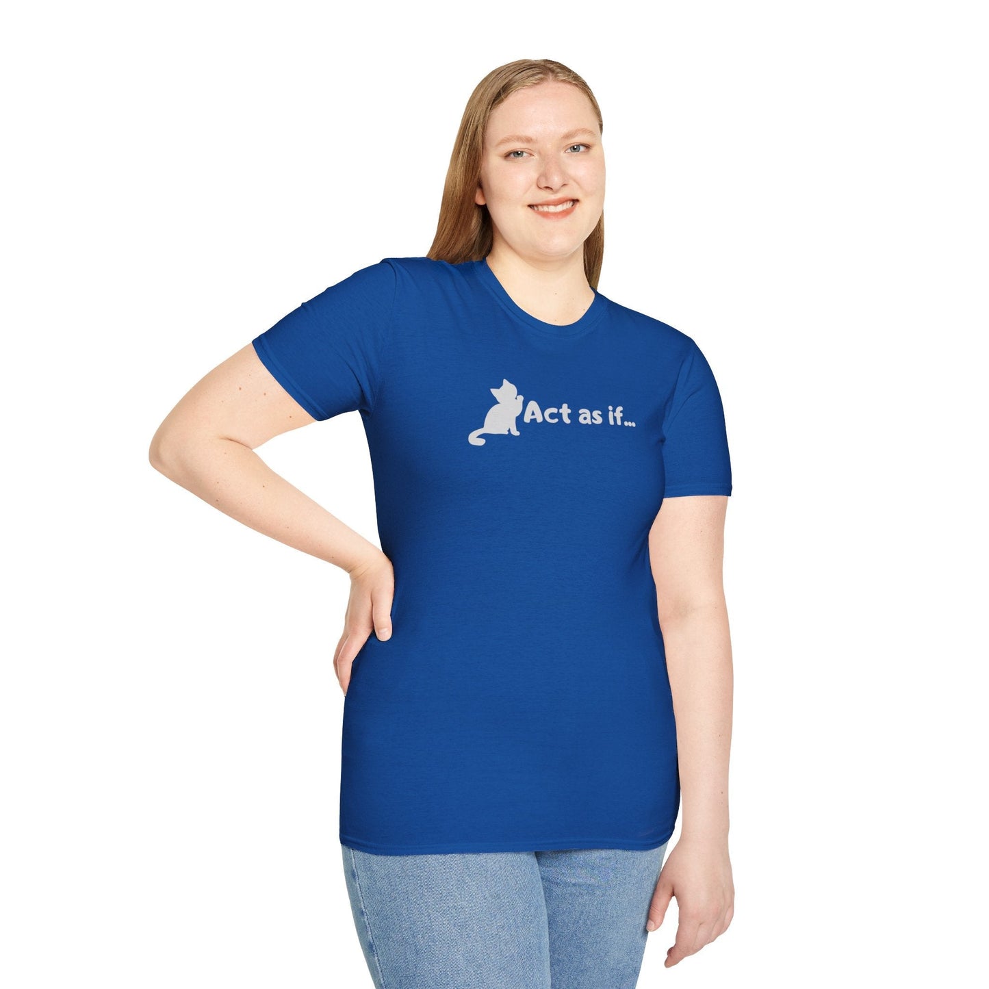 Act As If Unisex Softstyle T-Shirt