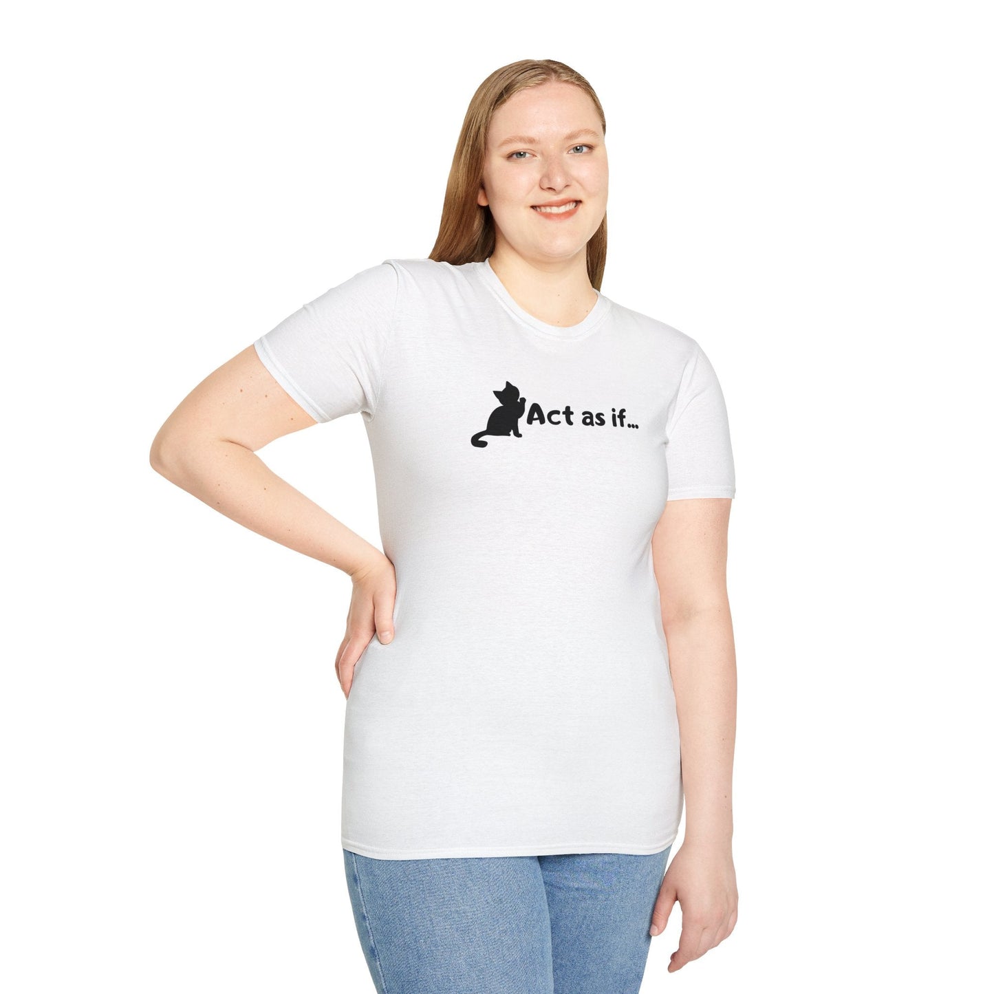 Act As If Unisex Softstyle T-Shirt