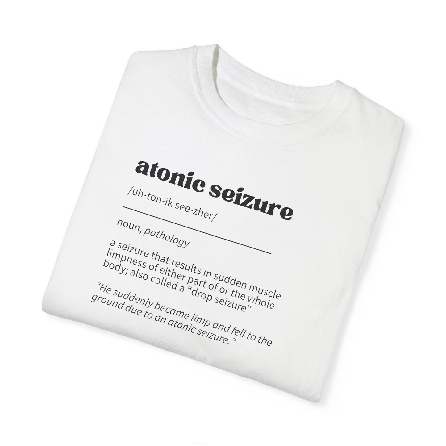 Atonic Seizure Definition Unisex Garment-Dyed T-shirt