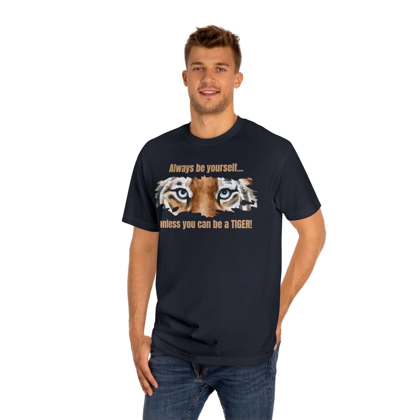 Be a Tiger Unisex Classic Tee