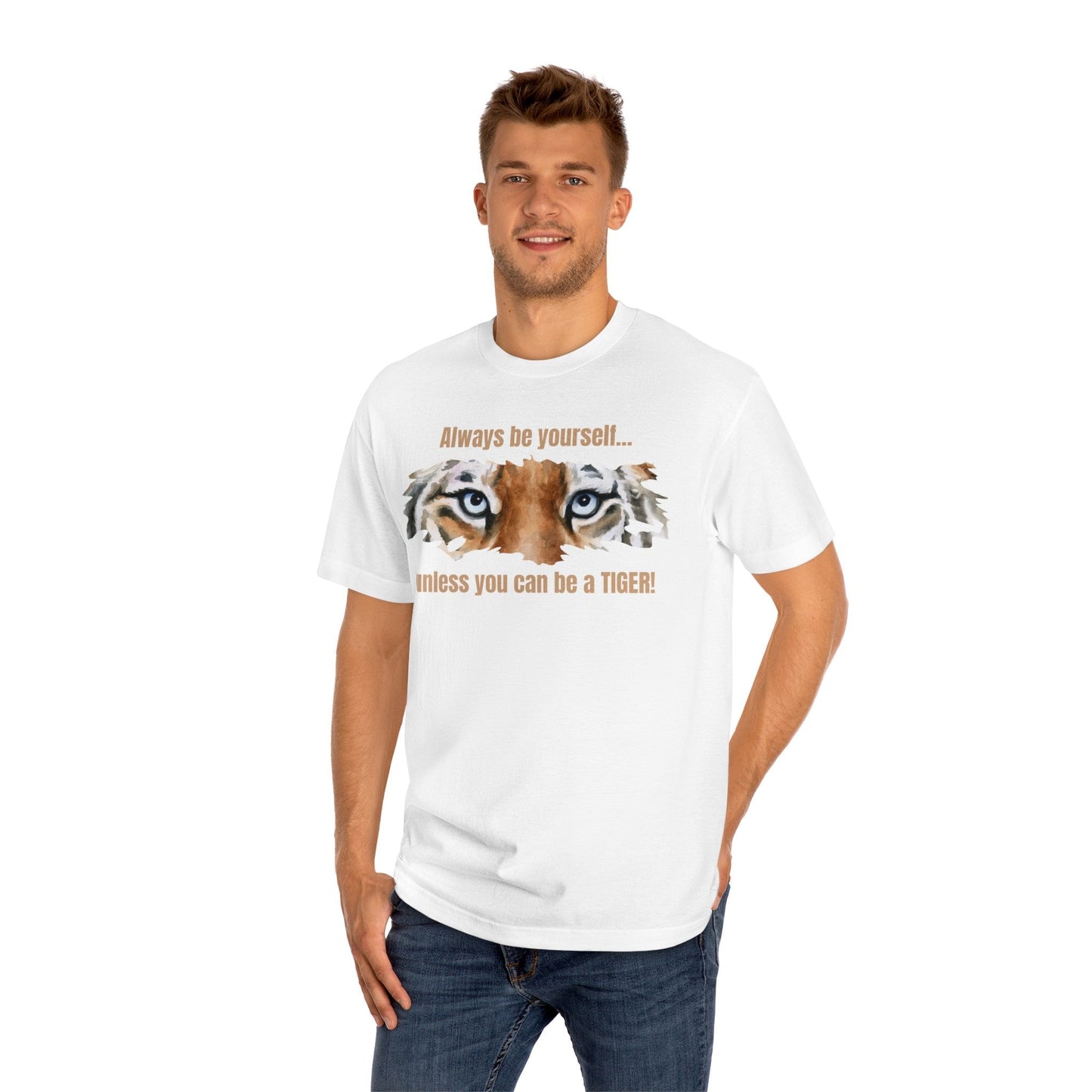 Be a Tiger Unisex Classic Tee