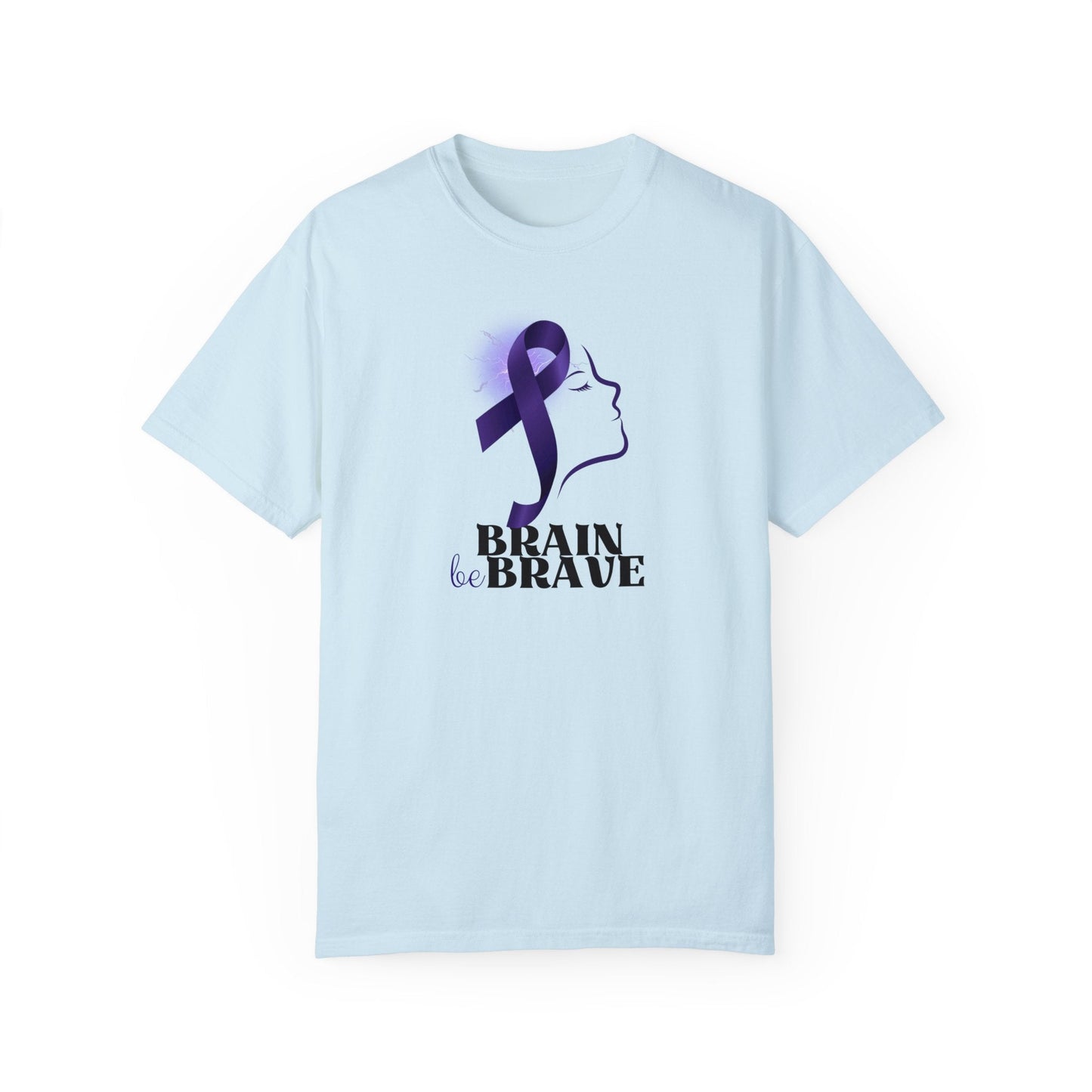 Brain Be Brave Unisex Garment-Dyed T-shirt