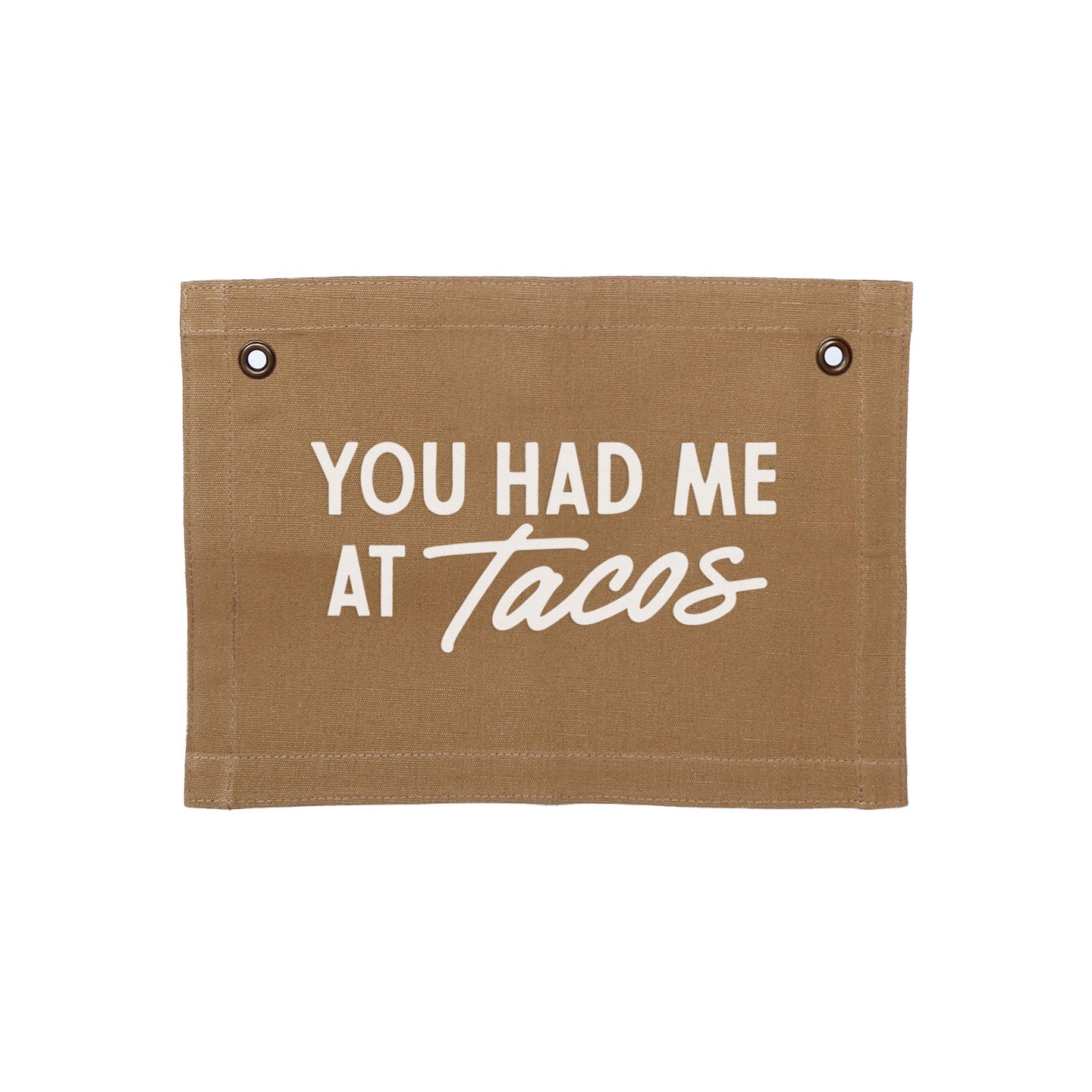 You Had Me At Tacos Small Canvas Flag