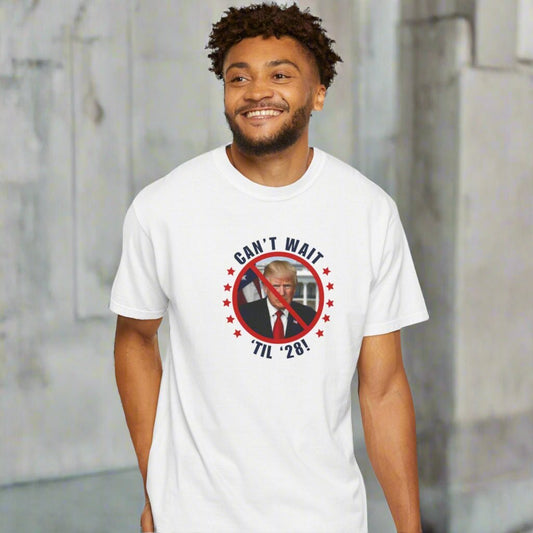 Can't Wait 'Til '28 Political Humor Unisex T-shirt