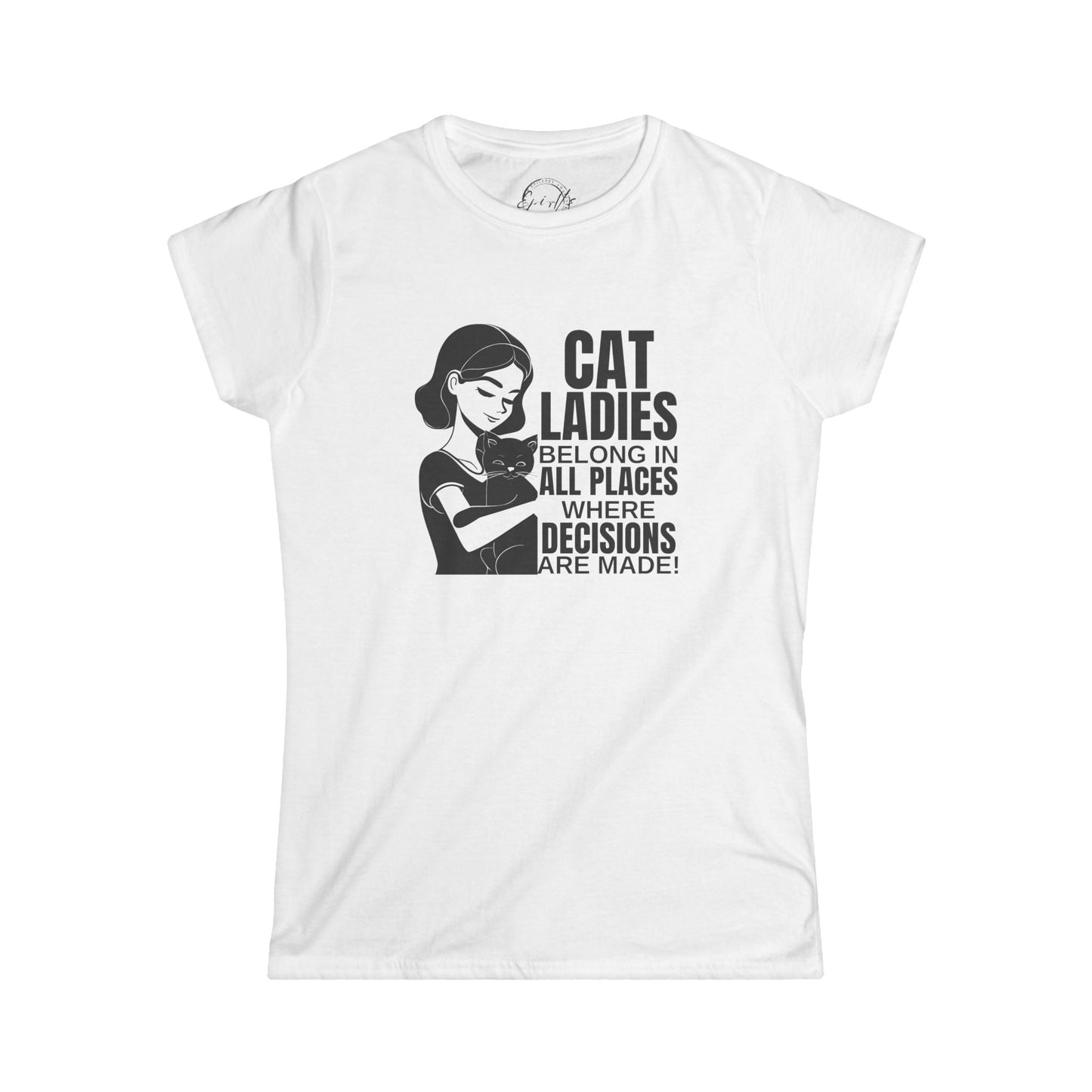 Cat Ladies Softstyle Tee - Where Decisions Are Made