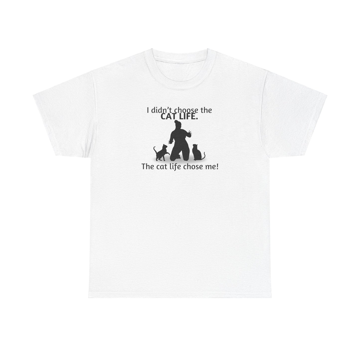 Cat Life Chose Me Heavy Cotton Tee