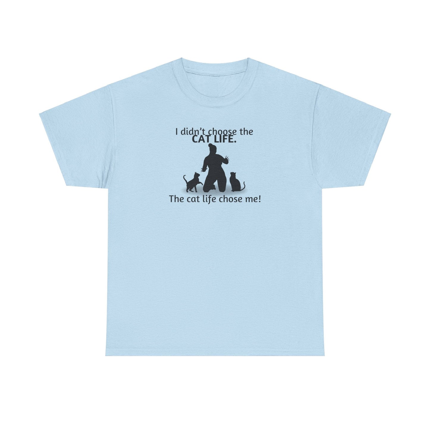 Cat Life Chose Me Heavy Cotton Tee