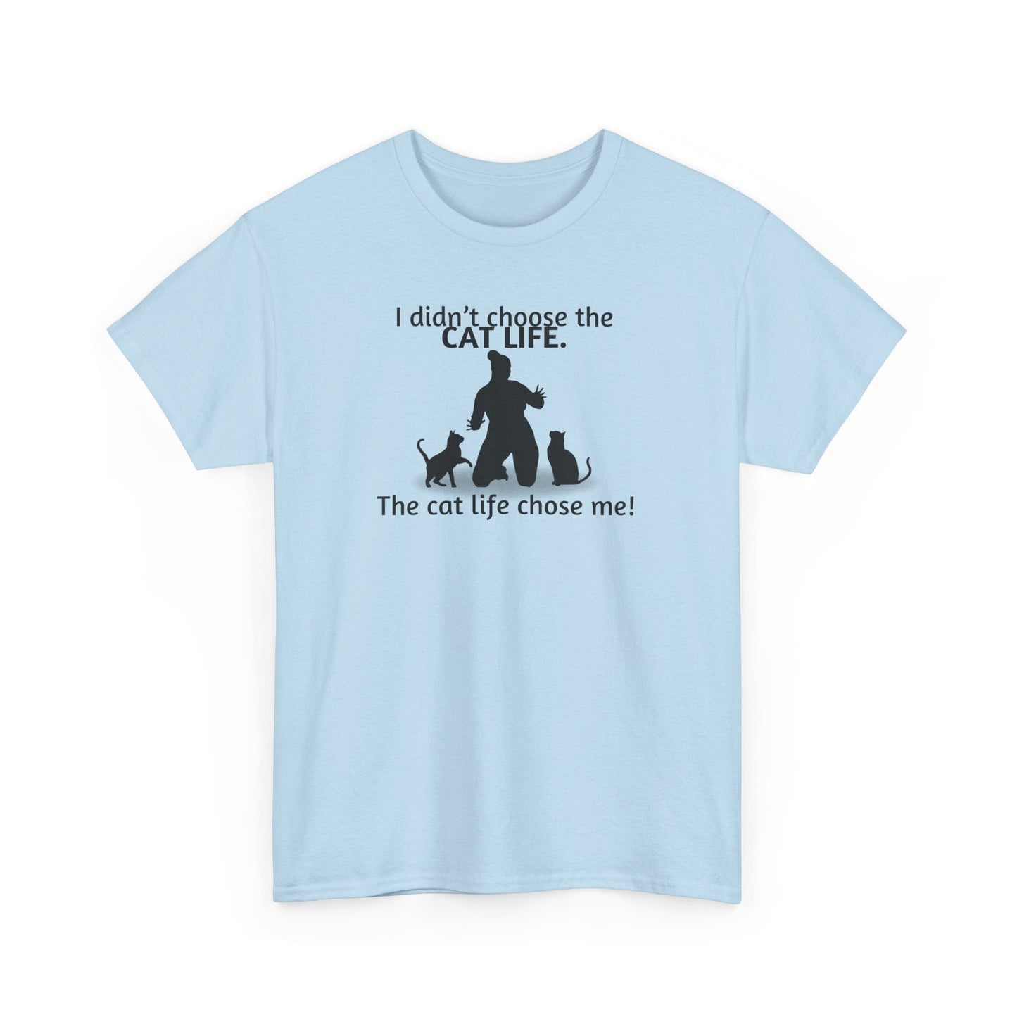 Cat Life Chose Me Heavy Cotton Tee