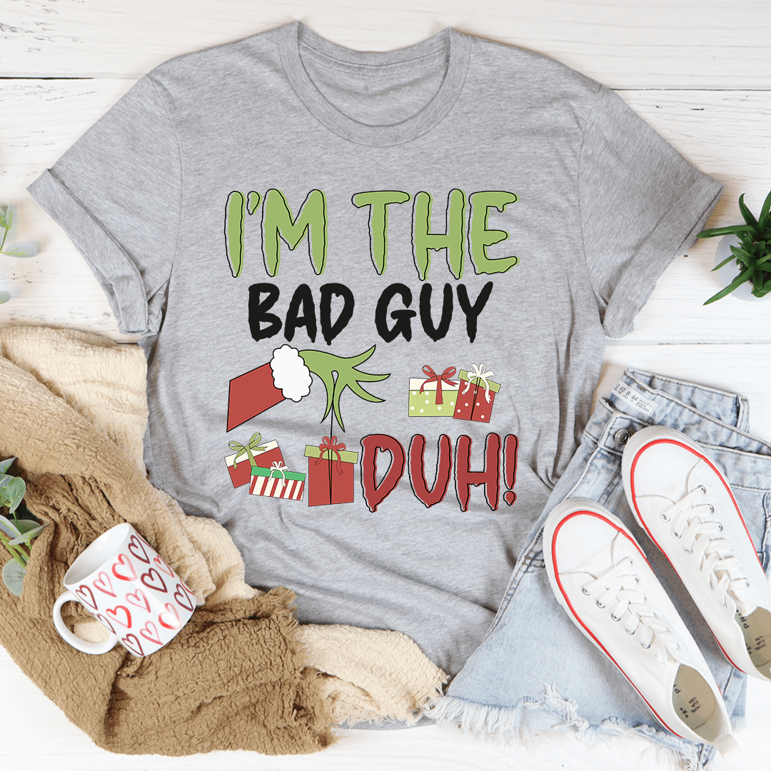 I'm The Bad Guy Tee