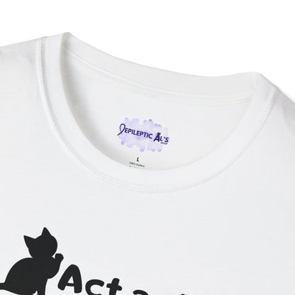 Act As If Unisex Softstyle T-Shirt