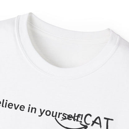 Believe In Your Cat Unisex Ultra Cotton Tee