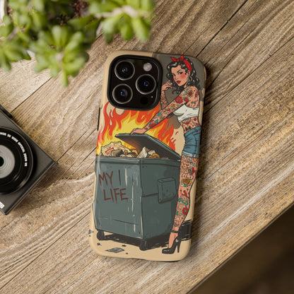 My Life is a Dumpster Fire Tough Phone Case