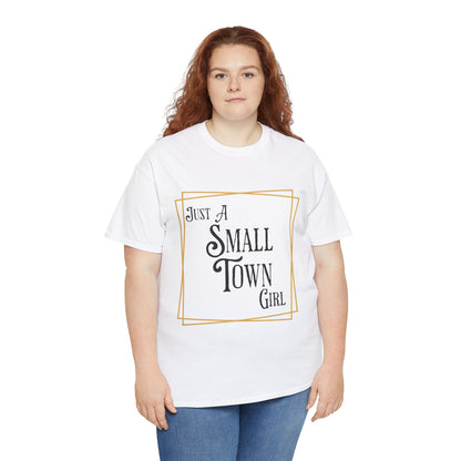 "Just a Small Town Girl" Cotton Tee - Aaria Tees