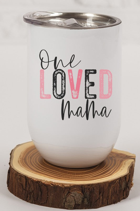 Valentines Day One Loved Mama Wine Cup - Aaria Tees