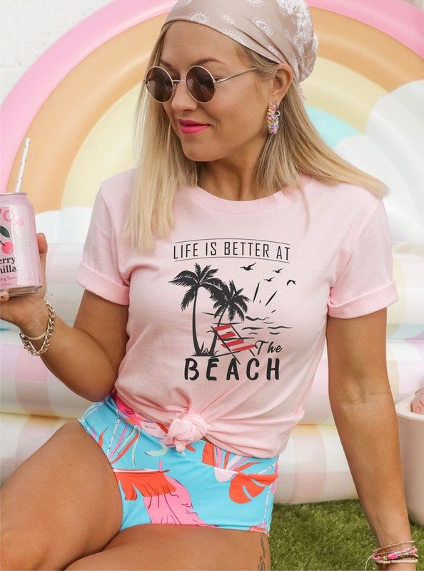Life is Better at the Beach Graphic Tee