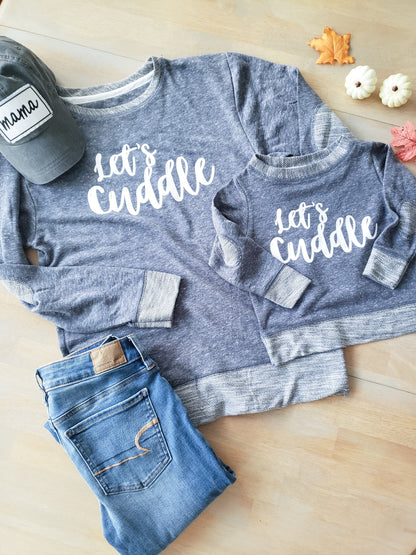 Let's Cuddle Mommy and Me Sweatshirts