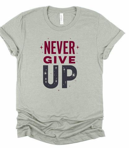 Never Give Up Graphic Tee