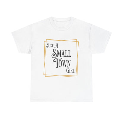 "Just a Small Town Girl" Cotton Tee - Aaria Tees