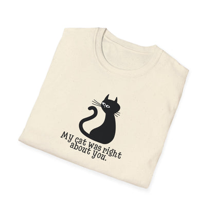 Cat Was Right Unisex Softstyle T-Shirt