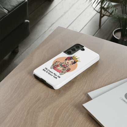 My Crown Never Falls Tattooed Girl Tough Phone Case