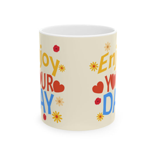 "Enjoy Your Day" Floral Ceramic Mug - Perfect Gift for Cheerful Mornings