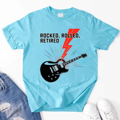 Rocked Rolled Retired T-Shirt – Funny Retirement Gift Shirt