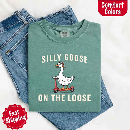 Silly Goose On The Loose Comfort Colors Tee – Funny Gift Shirt
